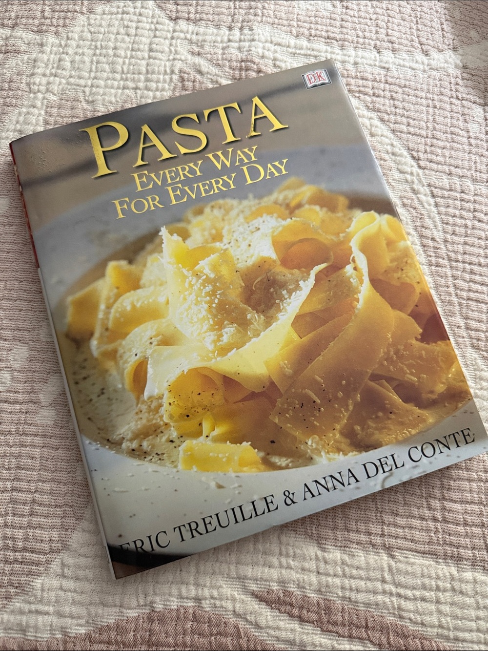 HARDCOVER ‘PASTA EVERY WAY FOR EVERY DAY’ DORLING KINDERSLEY